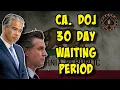 California DOJ Goes Too Far With 30 Day Delays