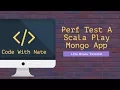 Perf Testing Scala Play Mongo App