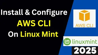 How to Install and Configure AWS CLI on Linux Mint Complete Gudie AWS CLI on Linux 2025 Updated