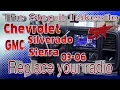 The steps it take to replace your radio Chevrolet Silverado GMC Sierra 03 06