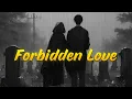 Download Lagu Forbidden Love - emotional song // Sad Me //