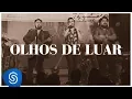 Download Lagu César Menotti e Fabiano - Olhos de Luar part. Luan Santana (DVD Memórias 2) [Vídeo Oficial]
