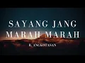 Sayang Jang Marah Marah - R. Angkotasan (Lirik)