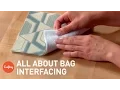 All About Bag Interfacing Tips Types for Sewing Bags with Sara Lawson