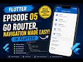 Phase 1 Beginner Foundation Episode 05 Flutter GoRouter Tutorial