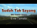 Download Lagu Sudah Tak Sayang   Evie Tamala (Lirik Lagu)