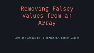 Remove Falsey Values from Array