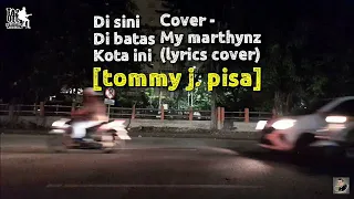 Download My marthynz - cover di batas kota ini (tommy j pisa) lyrics cover MP3