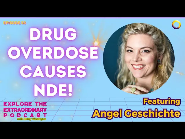 Drug Overdose Causes Near Death Experience! w/ Angel Geschichte