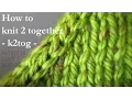 How to knit 2 together k2tog