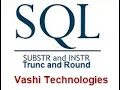 Character Manipulation and Date functions in oracle Round Trunc Substr Instr