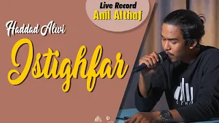 Download #193 Haddad Alwi - Istighfar | Live Cover By Anil Althaf [LIVE RECORD] [MONODIE] MP3