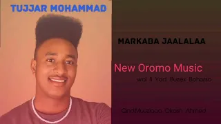 Tujjar Mohammed MARKABA JAALALAA New Ethiopian Oromo Music 2025 