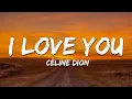 Download Lagu Céline Dion - I Love You (Lyrics)