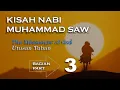 Lagu Kisah Nabi Muhammad SAW - Part 3