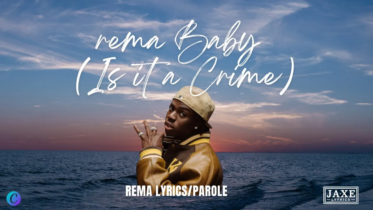 Rema - Baby (Is it a Crime) (Lyrics) Rema - Baby (Is it a Crime) (Lyrics)