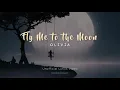 Download Lagu FLY ME TO THE MOON - OLIVIA ONG (LYRICS)