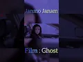 Download Lagu Janmo Janam . Ghost #janmojanam #ghost #indiasong #sanayairani