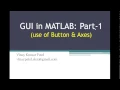 Matlab tutorial for beginners GUI Part-1 Use of Buttons Axes