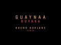 Guaynaa - Buyaka (Bruno Borlone Remix)