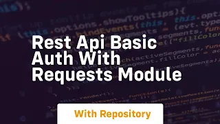 rest api basic auth with requests module