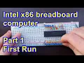 First Run - Building and programming a 16-bit Intel x86 breadboard computer part 1