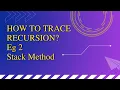 How to trace a recursive program Eg 2 Stack method
