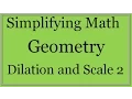 Dilation and Scale Factor Part 2 Simplifying Math