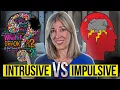 Intrusive vs Impulsive Thoughts