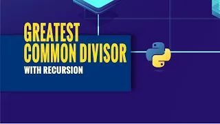 Greatest Common Divisor with Recursion Python Programming - Quick Tutorial