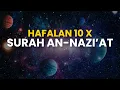 Lagu Surat An Nazi'at Metode Ulang 10x Hafalan Juz 30 | Sheikh Alaa Aqel