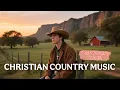 Download Lagu 🙌Worship Country Gospel — Gospel Country Worship for Hope and Strength, Best Country Gospel Music🎶