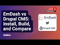 EmDash vs Drupal CMS Install Build and Compare