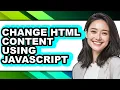 How to Change Html Content Using Javascript updated
