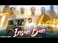 Download Lagu Mr Zaynn Sohel – Insan Ban (Official Video) | One Track. A Million Truths 