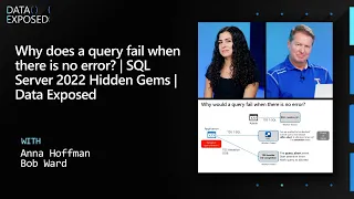 Why does a query fail when there is no error SQL Server 2022 Hidden Gems Data Exposed