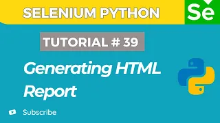 Selenium WebDriver with Python tutorial 39 Generate HTML Report in Selenium Python