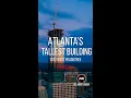 Atlanta Just Built Its Tallest Tower in 35 Years Here s What Changed
