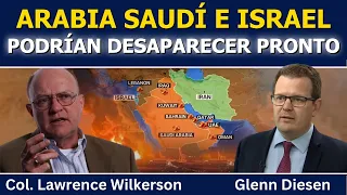 Lawrence Wilkerson: Arabia Saudí e Israel podrían desaparecer pronto