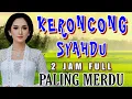 Download Lagu KERONCONG SYAHDU 2 JAM FULL PALING MERDU