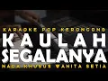 Download Lagu Kaulah Segalanya - Ruth Sahanaya - Karaoke Pop Keroncong Version | Nada Wanita