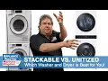 Stackable vs Unitized Washer and Dryer Which Laundry Set is Best For You