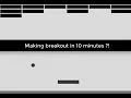 Can i make a game in 10 minutes unity breakout 10 minutes challenge Brackeys old challenge