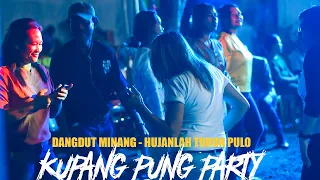 KUPANG PUNG PARTY - JOGET DANGDUT MINANG REMIX  - HUJANLAH TURUN PULO  - LOPEEZ AMAHORA 2023