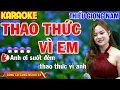 Download Lagu THAO THỨC VÌ EM Karaoke Thiếu Giọng Nam ➤ Song Ca Cùng Người Ấy