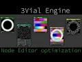 Node Editor Optimization - 3Vial Engine Devlog