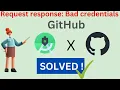 SOLVED - Request response Bad credentials GitHub Account Error Fixed I ANDROID STUDIO