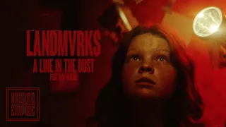 landmvrks a line in the dust ft mat welsh from while she sleeps official video 