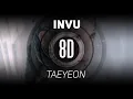 𝟴𝗗 𝗠𝗨𝗦𝗶𝗖 | INVU - TAEYEON 태연 | 𝑈𝑠𝑒 ℎ𝑒𝑎𝑑𝑝ℎ𝑜𝑛𝑒𝑠🎧
