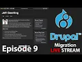 Drupal 7 to 8 LIVE Migration - Ep 9